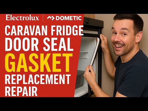 Caravan Fridge Seal Replacement (Dometic & Electrolux) — Easy DIY Fix!