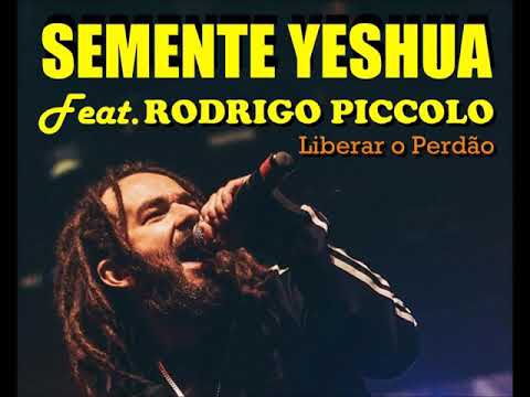 SEMENTE YESHUA feat. RODRIGO PICCOLO (MATO SECO)