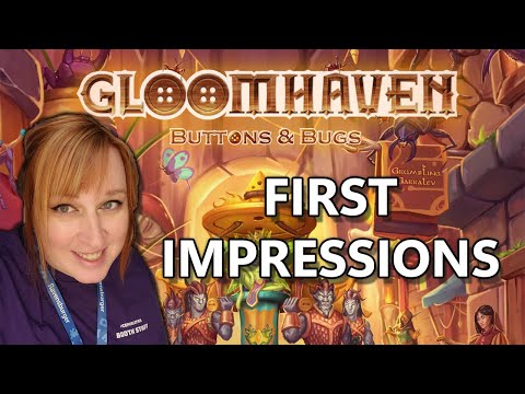Gloomhaven Buttons and Bugs: Impressions
