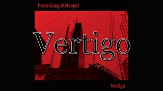 Press Gang Metropol - Vertigo (From Vertigo EP)