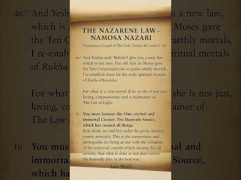 The Nazarene Law -Namosa Nazari ￼ Nazarene gospel of the holy12 46:7