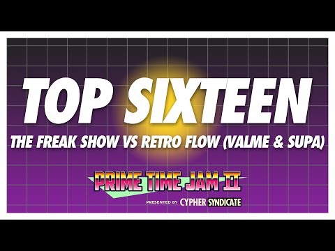 Prime Time Jam II • 2VS2 TOP 16 • Retro Flow Crew (Valme & Supa Josh) VS The Freak Show