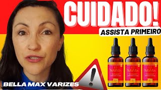 BELLAMAX VARIZES - (?CUIDADO?) - BELLAMAX VARIZES É BOM? - BELLAMAX VARIZES FUNCIONA?