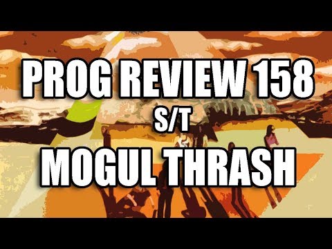 Prog Review 158 - S/T - Mogul Thrash
