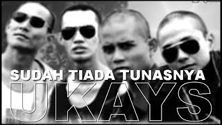 Download lagu UKAYS - SUDAH TIADA TUNASNYA mp3