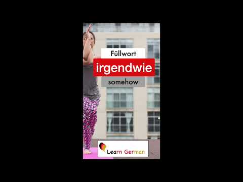 Füllwort „irgendwie“ | Was sind Füllwörter? | #AprilSpecial | Learn German | #B2 | #C1 | #shorts