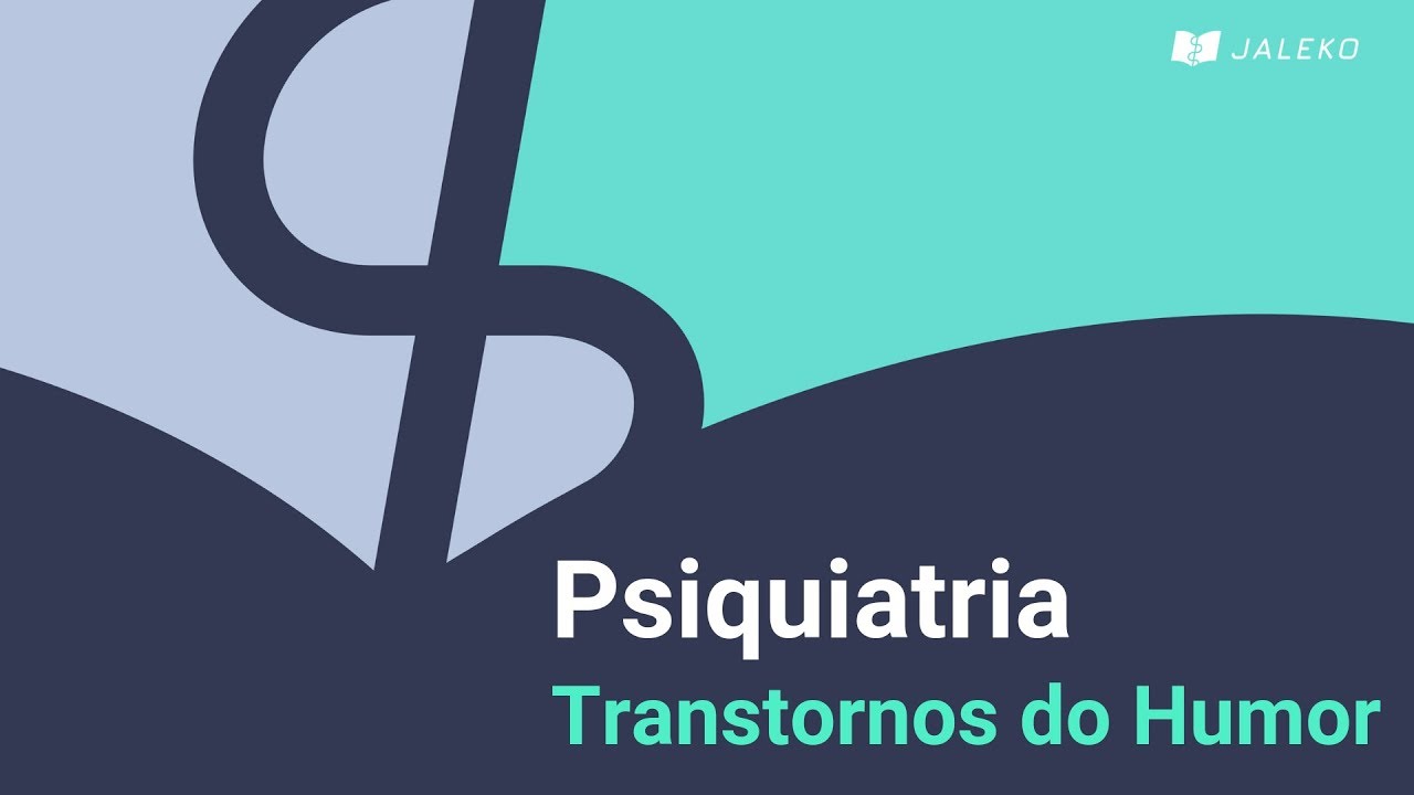 Psiquiatria - Transtornos do Humor