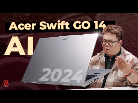 Đánh giá Acer Swift Go AI 14 2024 (SFG14-73) - rất nhiều nâng cấp đáng giá