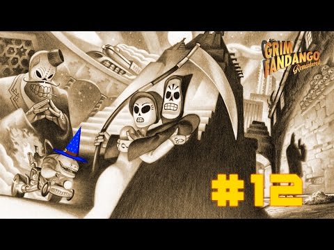 Grim Fandango - Remastered - Playthrough - Pt 12 - Finishing things