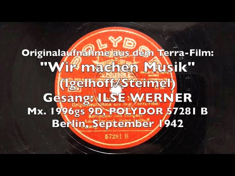 Wir machen Musik - Ilse Werner - Willi Stech 1942 und 1943