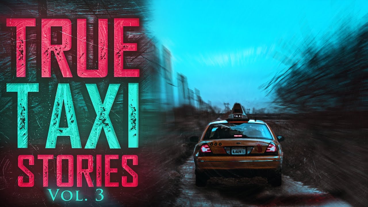 7 True Scary Taxi Driver Horror Stories (Vol. 3)