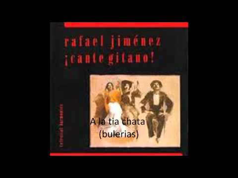 Rafael Jimenez el falo. A la tia chata (bulerias)