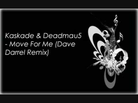 Kaskade & Deadmau5 - Move For Me (Dave Darrel Remix)