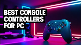 5 Best Console Controllers for PC 2025 | Gaming Made Better
