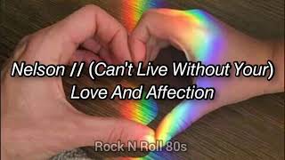 Nelson // (Can&#39;t live without your) Love and affection (Subtitulada)