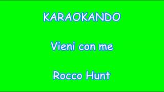 Karaoke Italiano - Vieni con Me - Rocco Hunt ( Testo )