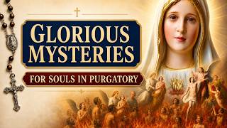 THE GLORIOUS MYSTERIES OF THE HOLY ROSARY - THE HOLY ROSARY WEDNESDAY 🕯️ FOR SOULS IN PURGATORY