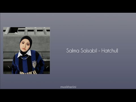 Salma Salsabil - Hatchu!! (Lirik)