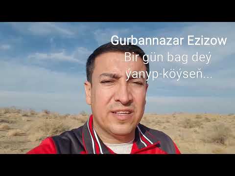 Mergen Annamuhammedow "Bir gün bag deý ýanyp-köýseň..." awtory Gurbannazar Ezizow