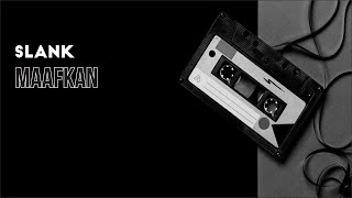Download lagu SLANK-MAAFKAN mp3 Download lagu SLANK-MAAFKAN mp3