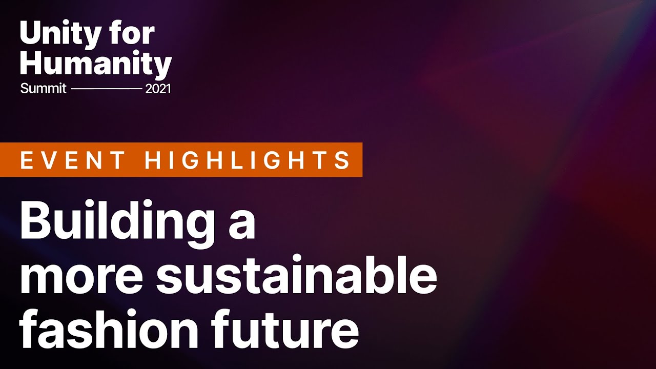 Building a more sustainable fashion future | Unity for Humanity