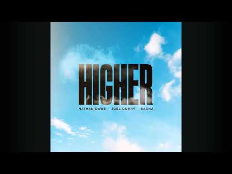 Nathan Dawe x Joel Corry x SACHA - HIGHER