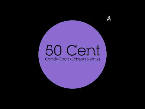 50 Cent - Candy Shop (Scissors Remix)