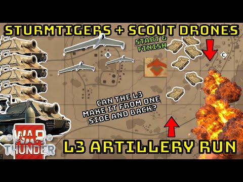 STURMTIGER + SCOUT DRONE L3 ARTY RUN - Can L3’s Make It Across & Back? - WAR THUNDER