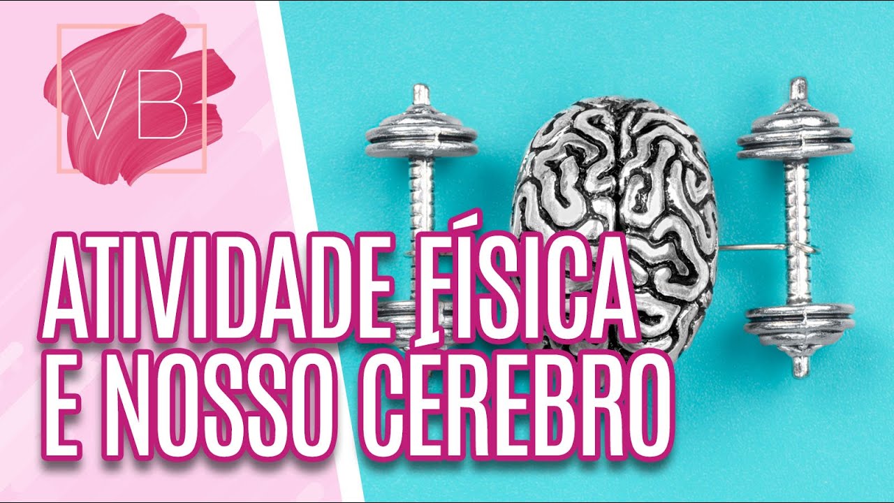 Entenda como a atividade física ativa nosso cérebro - Você Bonita (22/06/2023)