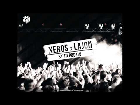 XEROS x LAJON - BY TO POSZŁO