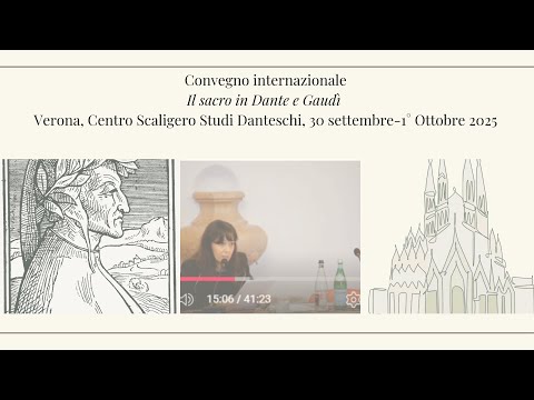 Carla Rossi – Il sacro in Dante e Gaudí – Titolo intervento: il geomètra e l'imago al cerchio