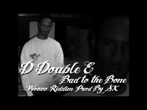 D Double E - Bad To The Bone (Wooo Riddim) Prod. By S-X