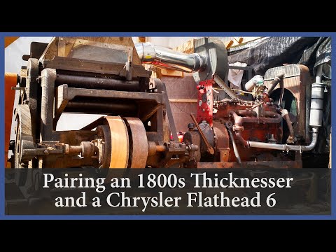 A2A - Journey of a Wooden Boat - Episode 101: Pairing an 1800s Thicknesser and a Chrysler Flathead 6