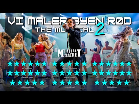 VI MALER BYEN RØD: THE MUSICAL 2 – Akt 1+2 (Musicalteatret 2025)