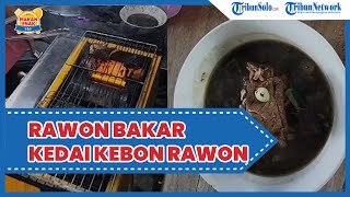 Kuliner Enak di Solo: Menu Unik Rawon Bakar Ala Kedai Kebon Rawon Boyolali, Per Porsi Rp 30 Ribu