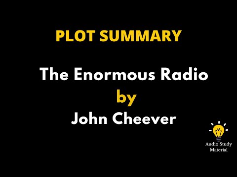 Summary Of The Enormous Radio By John Cheever. - The Enormous Radio By John Cheever: Summary