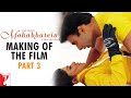 Making Of The Film - Part 3 - Mohabbatein 