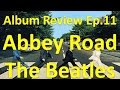 Album Review Ep.11 - Abbey Road - The Beatles ...