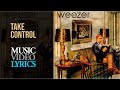 Weezer - Take Control (Lyrics)