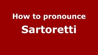 How to pronounce Sartoretti