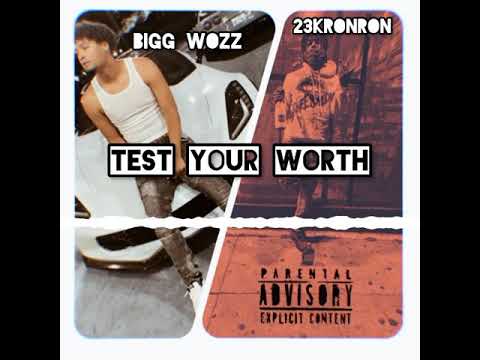 RonRonFOE - Test Your Worth Ft. Bigg Wozz