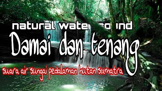 Download lagu 5 jam suara air sungai Mengalir untuk rileks dan terapi tidur mp3