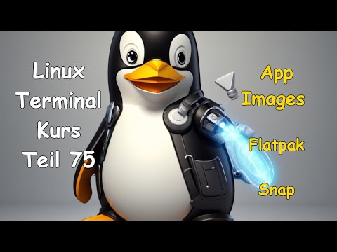 Linux Terminal Kurs Teil 75 - App Images / Flatpak / Snap
