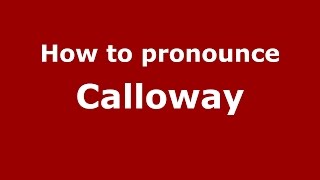 How to pronounce Calloway