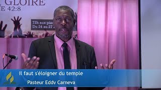 Il faut s'éloigner du Temple | Pasteur Eddy Carneva