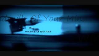 Sting ~ Windmills Of Your Mind