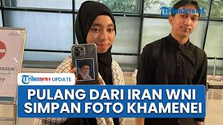 Pulang dari Iran, WNI Bangga dengan Sosok Ali Khamenei: Bukan Sekadar Pemimpin, Tapi Sosok Ayah