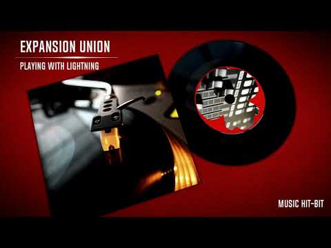 Expansion Union - Playing With Lightning