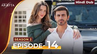 Arafta Season 2 Full Episode 14 | Hindi Dubbed | Turkish Series #S2EP1