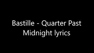 Bastille - Quarter Past Midnight lyrics